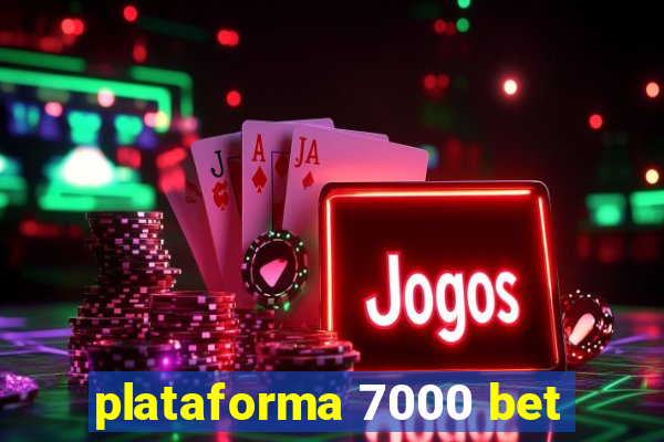 plataforma 7000 bet